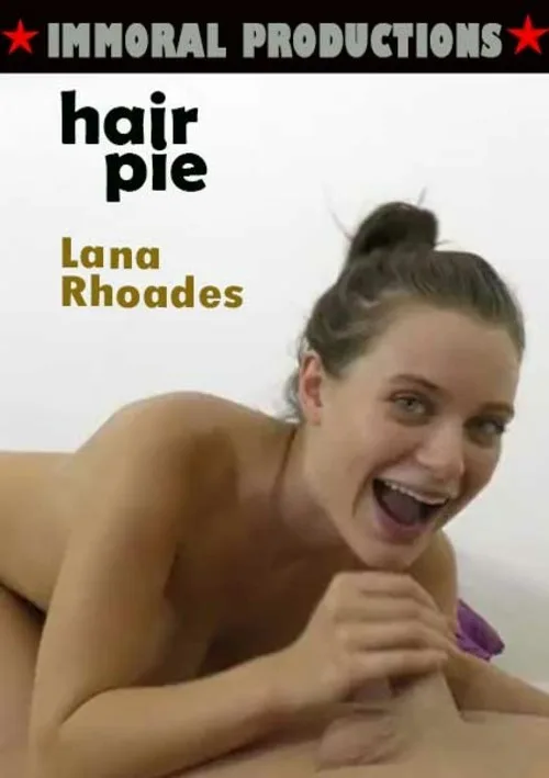 Hair Pie – Lana Rhoades