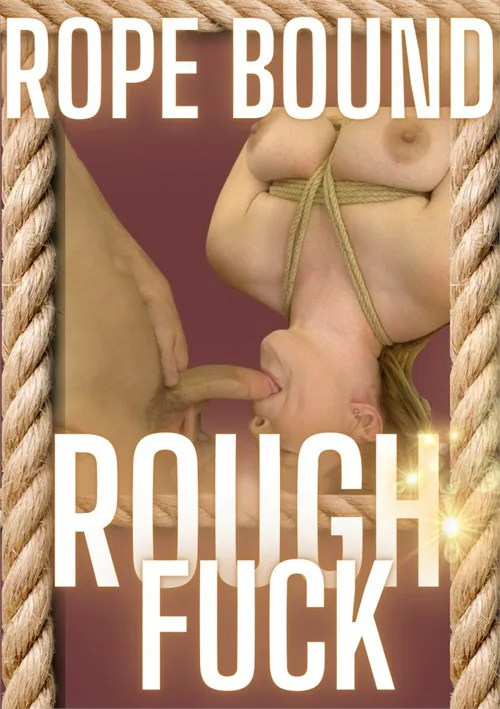 Rope Bound Rough Fuck