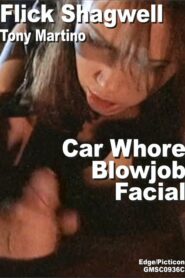 Flick Shagwell & Tony Martino Car Whore Blowjob Facial Collector Scene