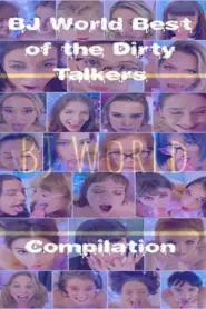 BJ World’s Best of the Dirty Talkers Compilation