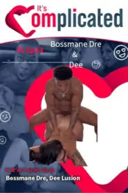 It’s Complicated Ep 14 “Family Reunion” – Bossman Dre and Dee